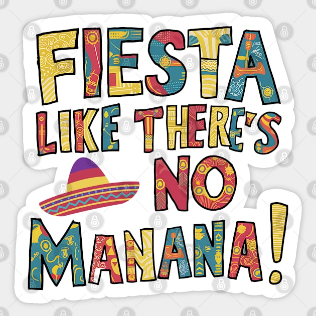 Fiesta Like There's No Mañana Sticker by NomiCrafts